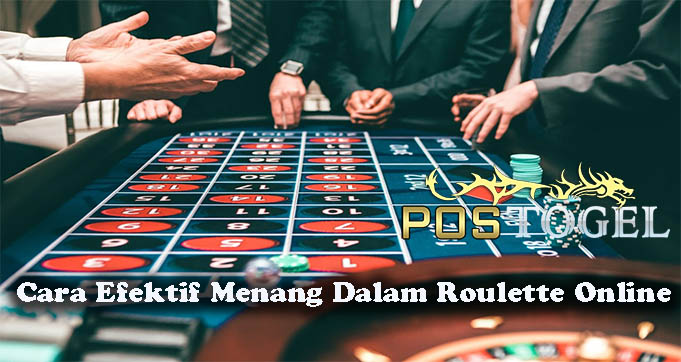 Cara Efektif Menang Dalam Roulette Online