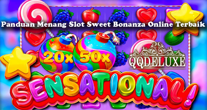 Panduan Menang Slot Sweet Bonanza Online Terbaik